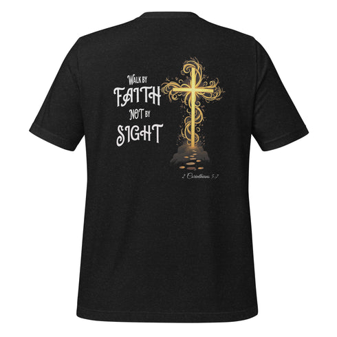 Walk by Faith Not By Sight (Back) Christian Bible Verse T-Shirt